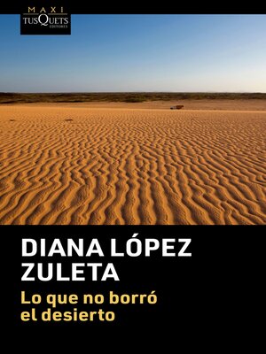 cover image of Lo que no borró el desierto